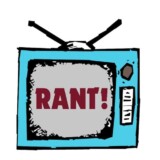 The Rant Cast: Ep. 2.04 “April 2013’s Rants”